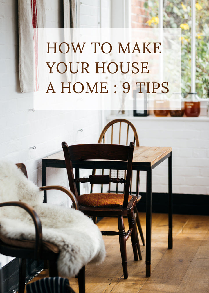 How to Make Your House a Home: 9 Tips